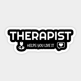 Physical therapist - Therapist helps you live it Sticker